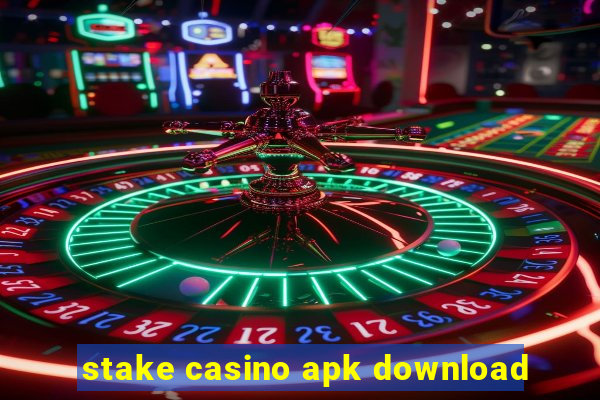 stake casino apk download