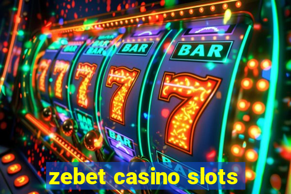 zebet casino slots