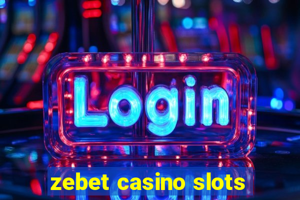 zebet casino slots