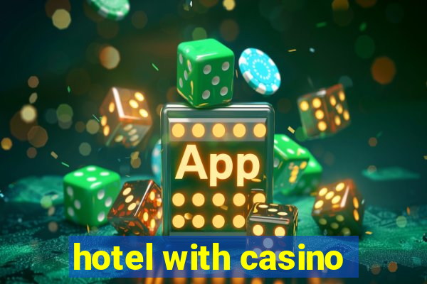 hotel with casino