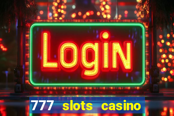 777 slots casino – new online slot machine games