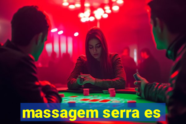 massagem serra es