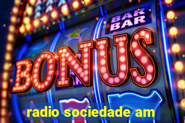 radio sociedade am