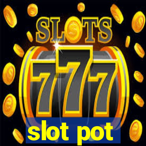 slot pot