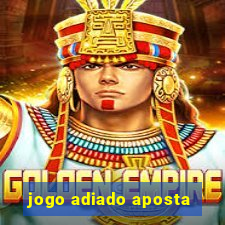 jogo adiado aposta