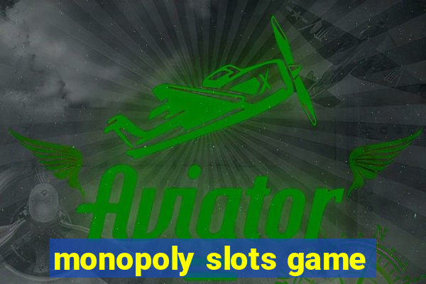 monopoly slots game