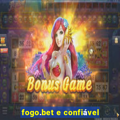 fogo.bet e confiável