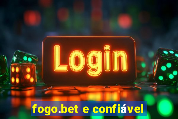 fogo.bet e confiável