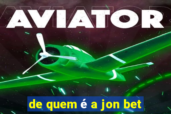 de quem é a jon bet