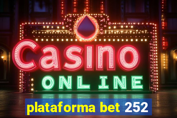 plataforma bet 252