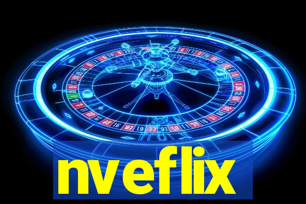 nveflix