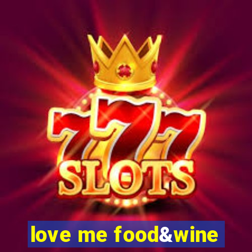 love me food&wine