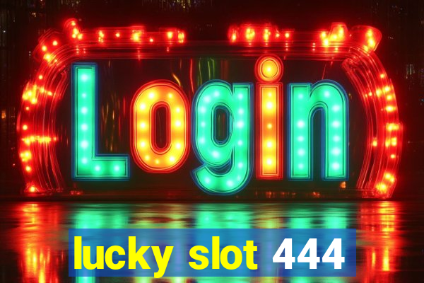 lucky slot 444