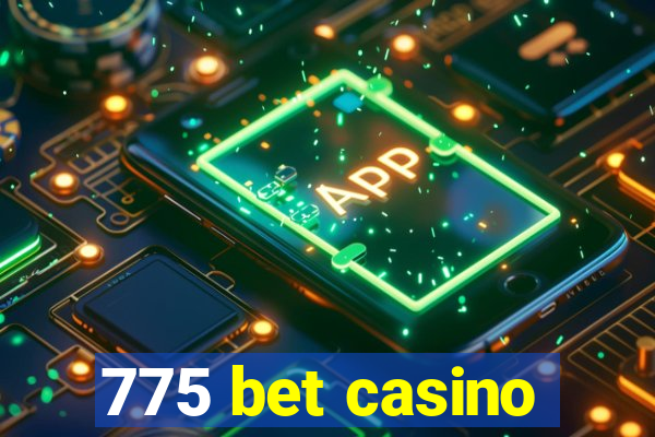 775 bet casino