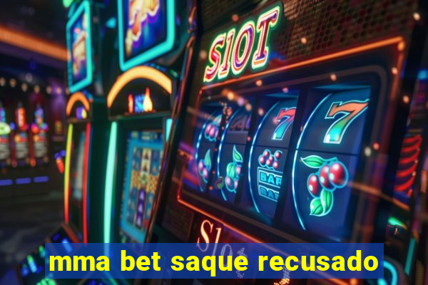 mma bet saque recusado