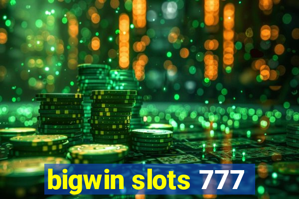 bigwin slots 777