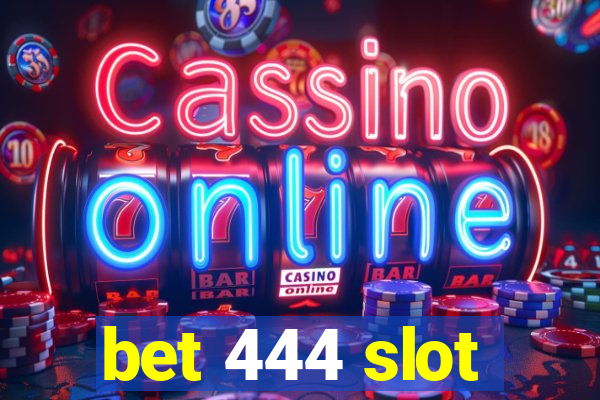 bet 444 slot