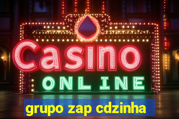 grupo zap cdzinha