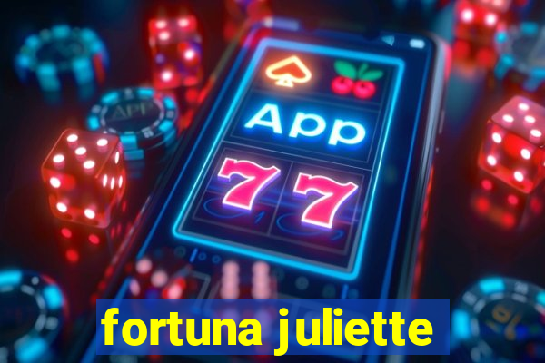 fortuna juliette