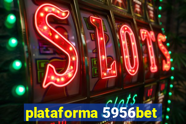 plataforma 5956bet