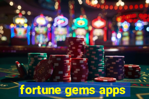 fortune gems apps