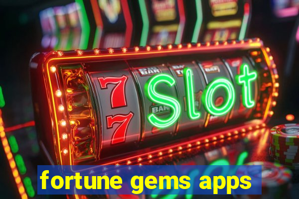 fortune gems apps