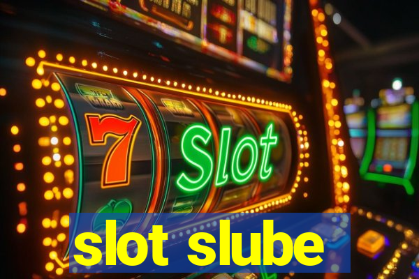 slot slube