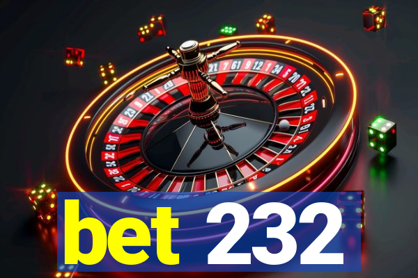 bet 232