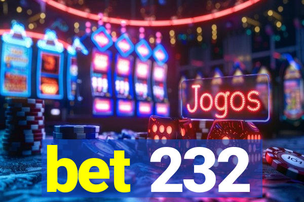 bet 232