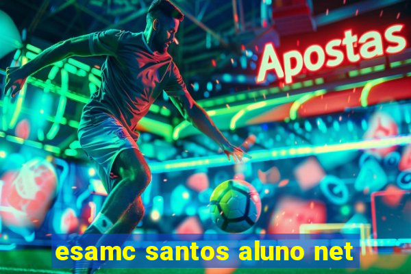 esamc santos aluno net