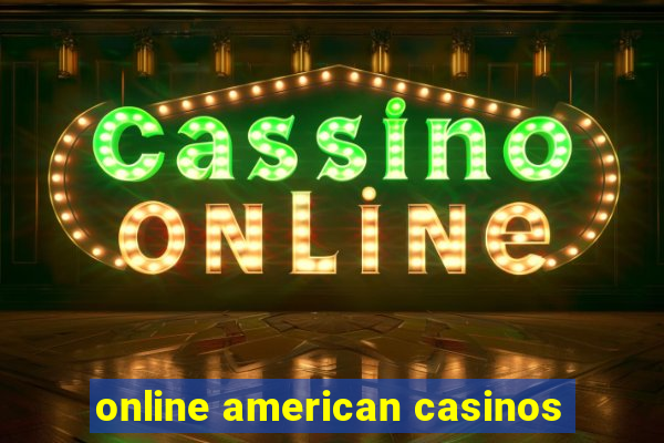 online american casinos