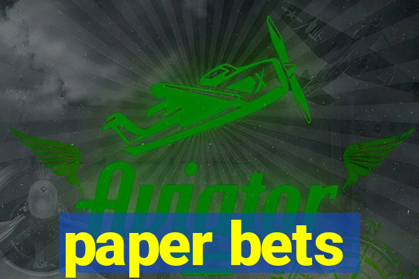 paper bets