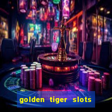 golden tiger slots slot game