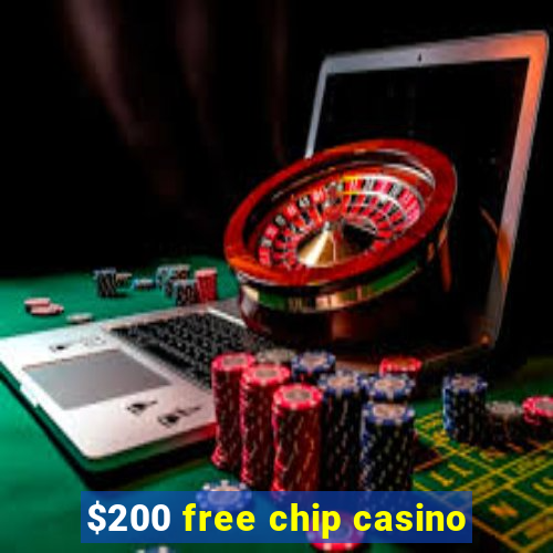 $200 free chip casino