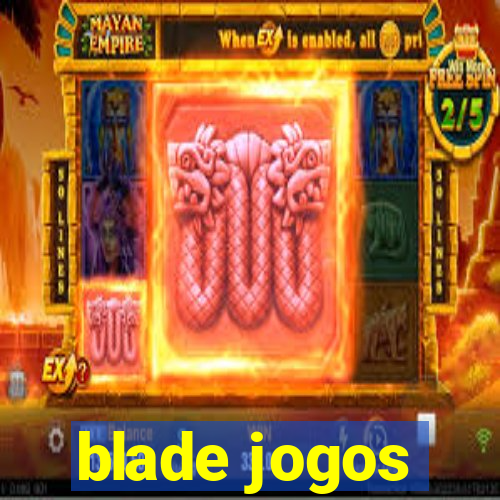 blade jogos