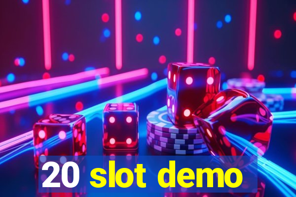 20 slot demo