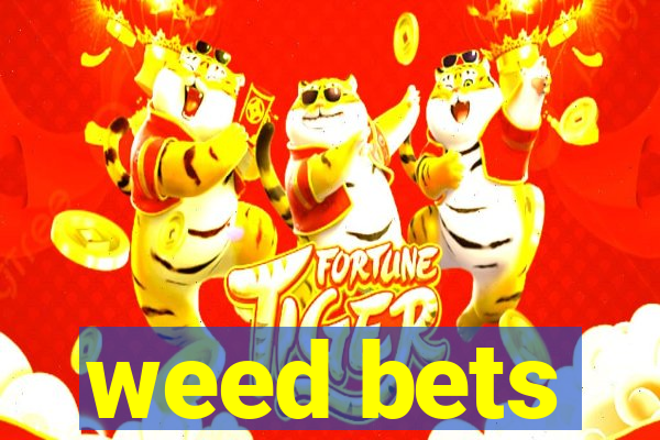 weed bets