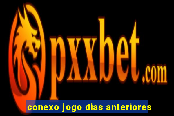 conexo jogo dias anteriores