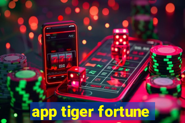 app tiger fortune