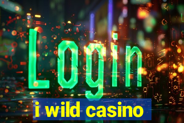 i wild casino