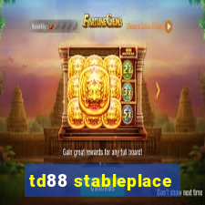 td88 stableplace