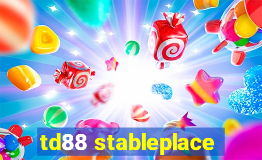 td88 stableplace