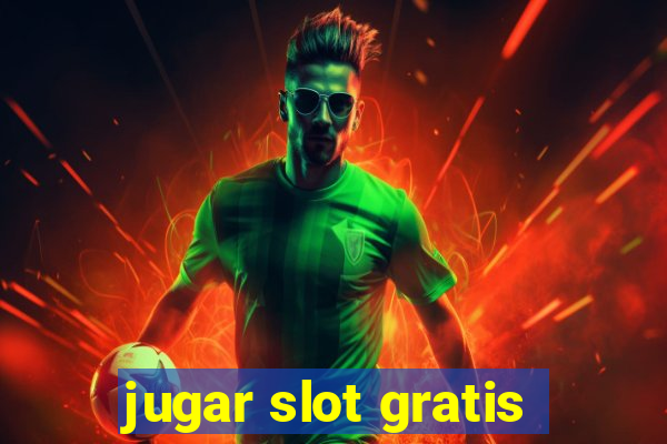 jugar slot gratis