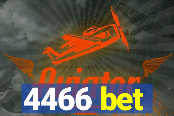 4466 bet