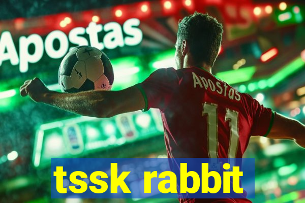 tssk rabbit