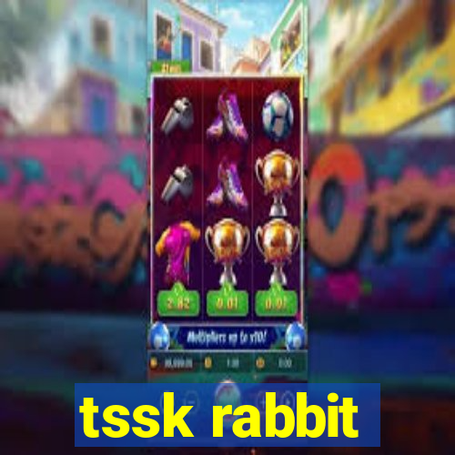 tssk rabbit