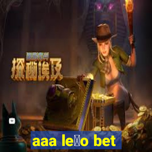 aaa le茫o bet