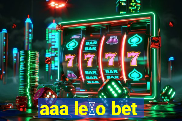 aaa le茫o bet