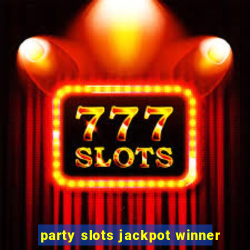 party slots jackpot winner