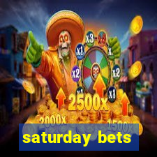 saturday bets